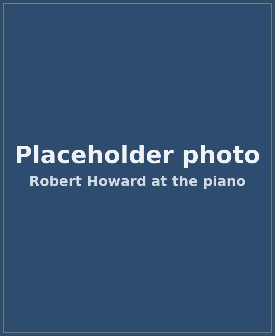 Placeholder image - a photo of Robert Howard at the piano will go here